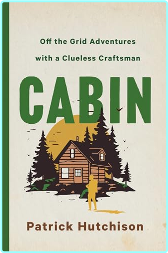 Cabin Patrick Hutchison – (Hutchison, Patrick)