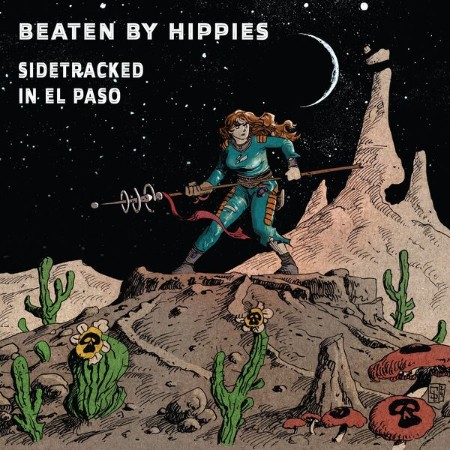 Beaten by Hippies - Sidetracked In El Paso (2025)