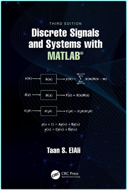 Discrete Signals And Systems With MATLAB® 3rd Edition (Taan S. ElAli)