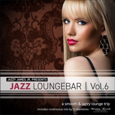 VA   Jazz Loungebar, Vol. 6   A Smooth & Jazzy Lounge Trip (2017)