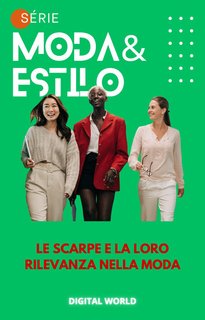 Digital World - Le scarpe e la loro rilevanza nella moda (2024)