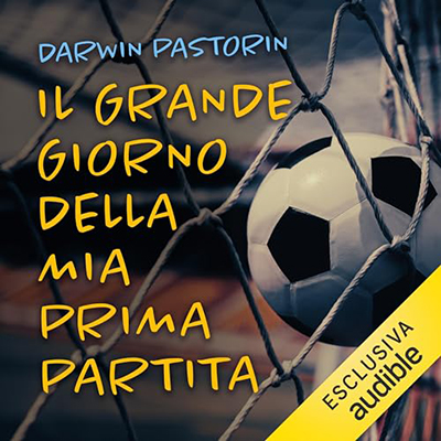 Darwin Pastorin - Il grande giorno della mia prima partita (2024) (mp3 - 128 kbps)