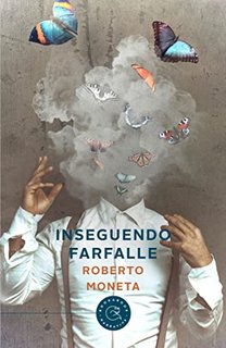 Roberto Moneta - Inseguendo farfalle (2022)