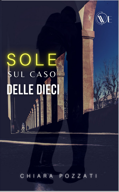 Chiara Pozzati - Sole sul caso delle dieci (2022)