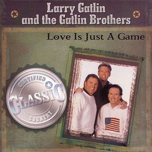 Gatlin Brothers - Discography - Page 2 Gatlin-Brothers-Love-Is-Just-A-Game