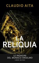 Claudio Aita – La reliquia. La settima indagine del monaco Anselmo (2026)
