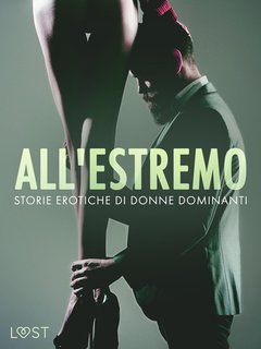 AA.VV. - All'estremo. Storie erotiche di donne dominanti (2024)