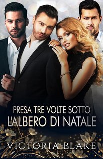 Victoria Blake - Reverse Harem Romance Vol. 7. Presa tre volte sotto l'albero di Natale (2024)