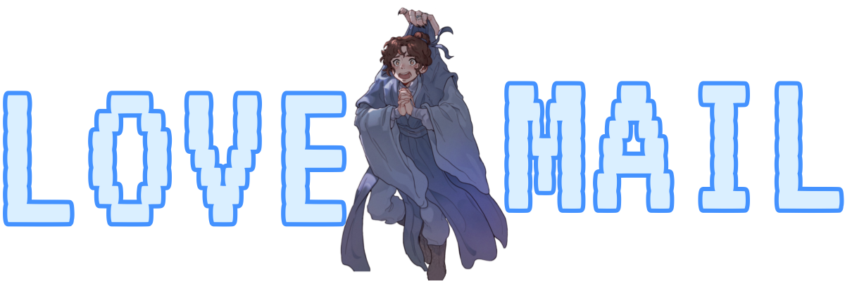ID: A graphic themed after Shang Qinghua from SVSSS, it reads "Love Mail" in big pixelized words that are white with a bright blue border, inbetween the words is Shang Qinghua from the russian edition, held up by his collar and pleading, END ID.