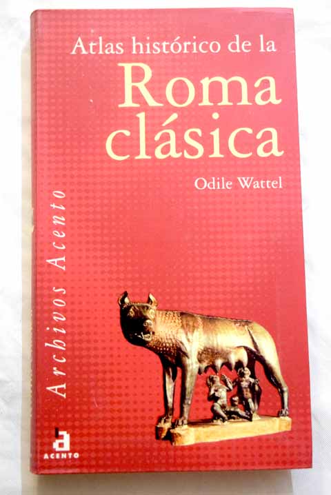 1302907 - Atlas Histórico de Roma - Odile Wattel
