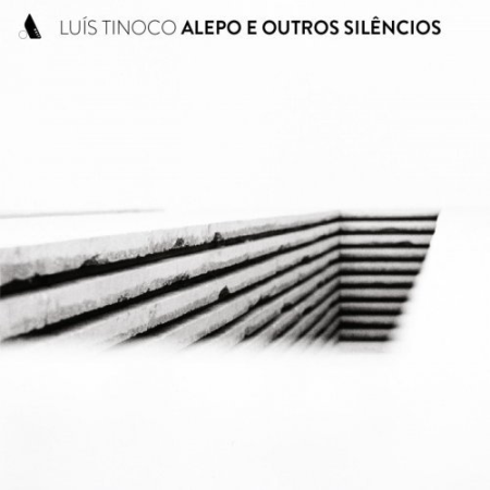 VA - Luis Tinoco: Alepo e Outros Silencios (2022)