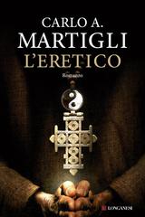 Carlo A. Martigli – L’Eretico (2012)