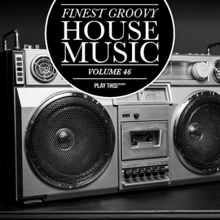 VA - Finest Groovy House Music Vol. 46 (2021)