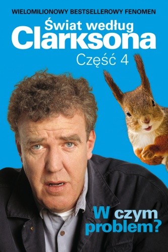 Clarkson Jeremy - Świat według Clarksona. W czym problem? (2012)