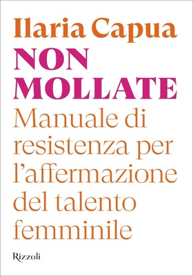 Ilaria Capua - Non mollate (2026)
