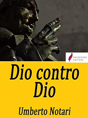 Umberto Notari – Dio contro Dio (Il maiale nero). Documenti e rivelazioni (2021)