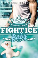 Tessa Frost – NY Frost Kings Vol. 3. Fight Ice Baby. Quando l’amore fa tremare il ghiaccio (2026)