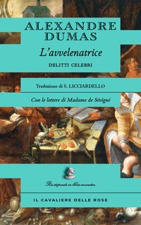 Alexandre Dumas - La marchesa di Brinvilliers. L'avvelenatrice (2024)