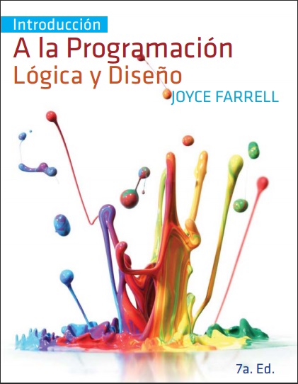Introducción a la programación lógica y diseño, 7 Edición - Joyce Farrell (PDF) [VS]