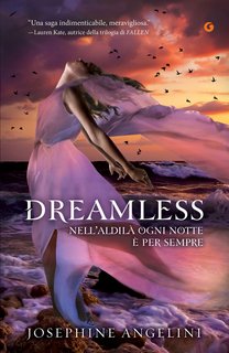 Josephine Angelini - Dreamless (Starcrossed vol. 2) Nell'aldilà ogni notte è per sempre (2012)