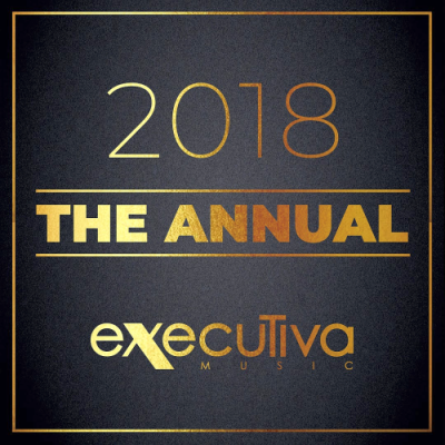 VA - Executiva Music 2018 (The Annual)