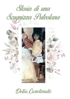 Delia Carotenuto - Storia di una Scugnizza Puteolana (2024)