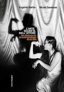 Eugenio Barba,  Nicola Savarese - L'arte segreta dell'attore (2011)