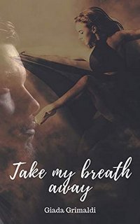 Giada Grimaldi - Take my breath away (2019)