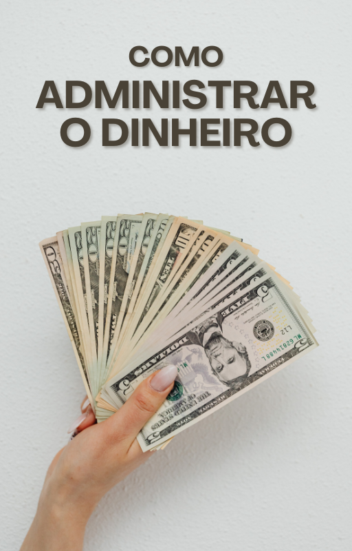 Como Administrar o Dinheiro