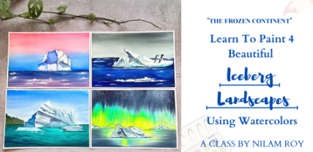 The Frozen Continent : Learn to Paint 4 Iceberg Landscapes Using Watercolors