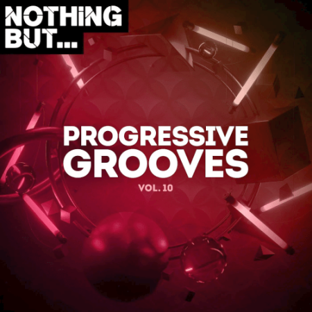 e308c8bc 16dd 482a a9da ffa2ca770793 - VA - Nothing But... Progressive Grooves Vol.10 (2022)