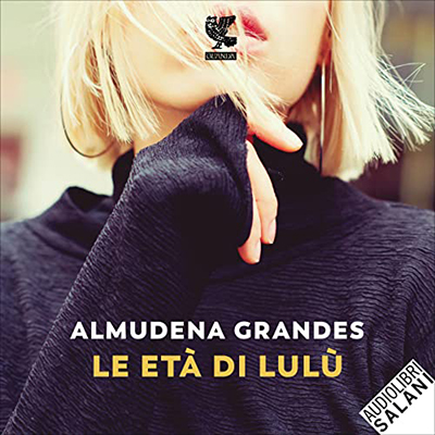 Almudena Grandes - Le età di Lulù (2023) (mp3 - 128 kbps)