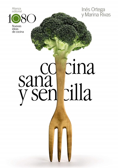 Cocina sana y sencilla - Inés Ortega y Marina Rivas (PDF) [VS]