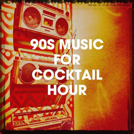 VA - 90S Music for Cocktail Hour (2021)