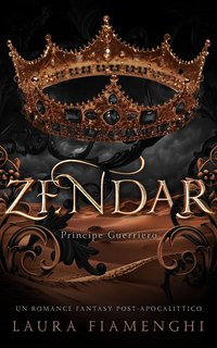 Laura Fiamenghi - Stars and Sand Vol. 1. Zendar: Principe Guerriero (2024)