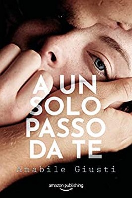 Amabile Giusti - A un solo passo da te (2020)