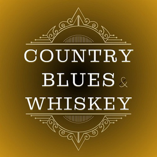 VA - Country Blues & Whiskey (2024) [FLAC]