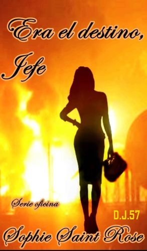 1 - Era el destino, jefe - Sophie Saint Rose