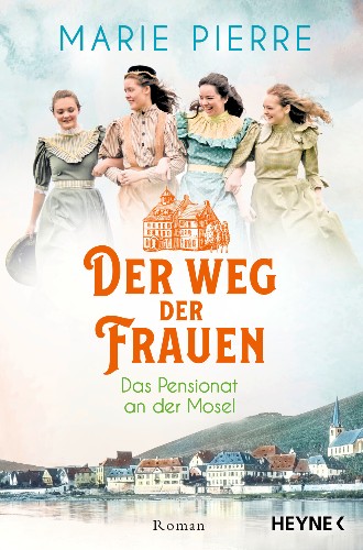 Marie-Pierre-Das-Pensionat-an-der-Mosel-03-Der-Weg-der-Frauen.jpg