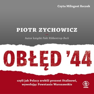 Piotr Zychowicz - Obłęd '44 (2017)