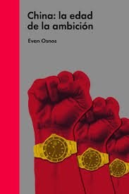 CHINA: LA EDAD DE LA AMBICION, OSNOS, EVAN