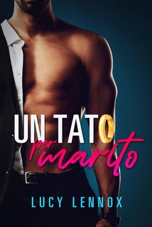 Lucy Lennox - Un tato per marito (2024)