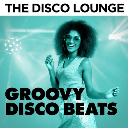 VA - The Disco Lounge: Groovy Disco Beats (2018)