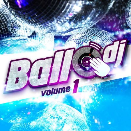 643091ee 7894 485f b4ec 763f45ea10c5 - VA - Ballo DJ, Vol.1 (2019)