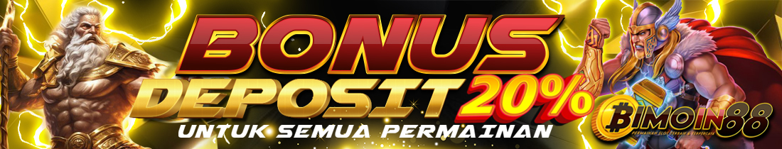 BONUS DEPOSIT 20% UNTUK SEMUA PERMAINAN