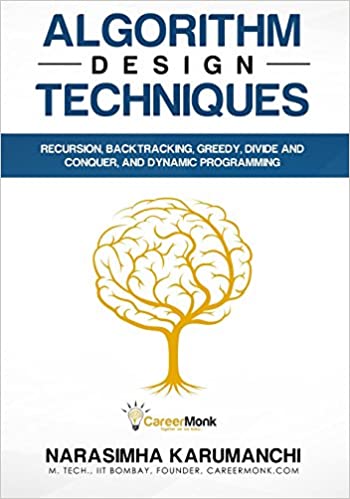 Algorithm Design Techniques Recursion, Backtracking, Greedy, Divide and Conquer, and Dynamic Programming Algorithm Design Techniques Recursion, Backtracking, Greedy, Divide and Conquer, and Dynamic Programming