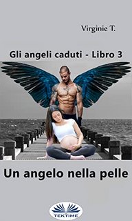 Virginie T - Un angelo nella pelle. Gli Angeli Caduti 3 (2021)