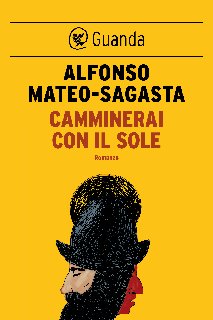 Alfonso Mateo Sagasta – Camminerai con il sole (2015)