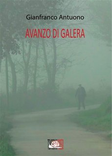 Gianfranco Antuono - Avanzo di galera (2023)