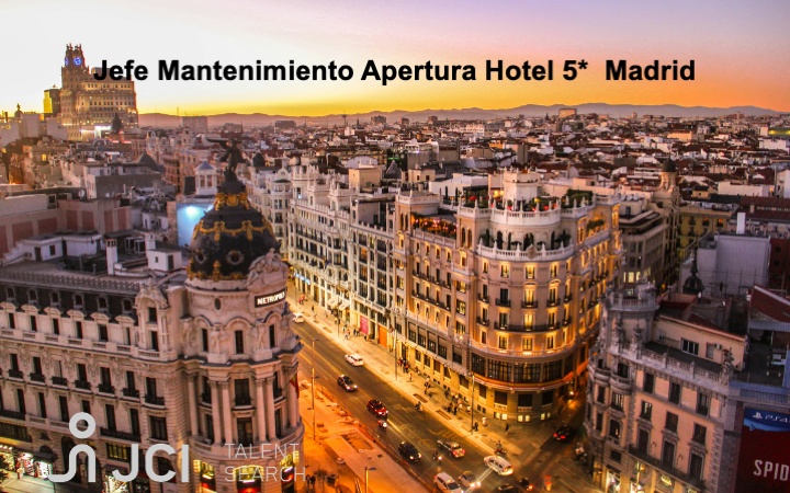 Jefe/a de Mantenimiento Apertura Hotel 5*  Madrid